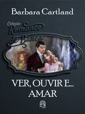 cover image of Ver, ouvir e... amar